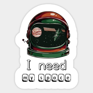 I Need My Space Unique Design Gift Ideas Evergreen Sticker